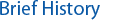 Brief History