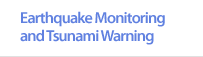 Earthquake Monitoring and Tsunami Warning