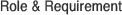 Role & Requirement